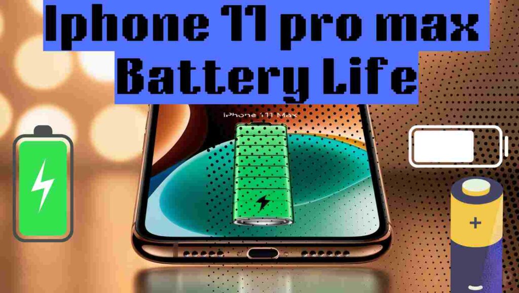 Iphone 11 pro max battery life